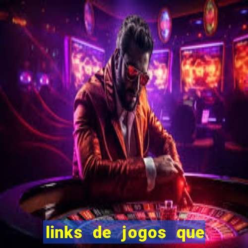 links de jogos que ganha dinheiro